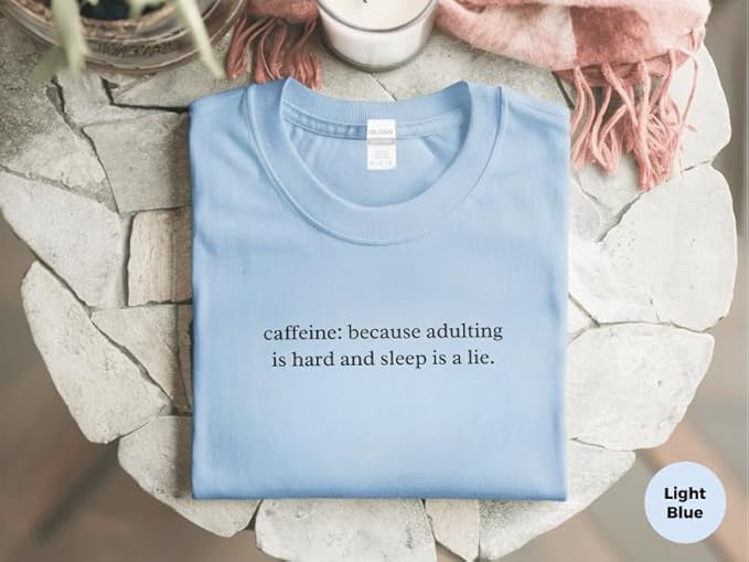 Caffeine Because Adulting is Hard | Graphic Tee for Women | Funny Sarca T-Shirt