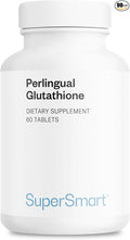Supersmart Perlingual Glutathione (Easy Absorption) - Enhanced Reduced Glutathione with Vitamin C - Antioxidant Supplement | Non-GMO &amp Gluten-Free - 60 Tablets