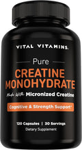 Vital Vitamins Creatine Monohydrate Pills for Women &amp Men - Micronized Creatine Capsules - Cognitive Strength Recovery Support - 3g (3000mg) per Serving - Vegan Non-GMO 120 Count