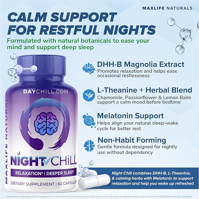 Night Chill Sleep Supplement – 60 Capsules - Restful Sleep Support with DHH-B from Magnolia Bark and L-Theanine Supplement - Stress Calm Mood Support - Sleeping Pills for Adults by MaxLife Naturals